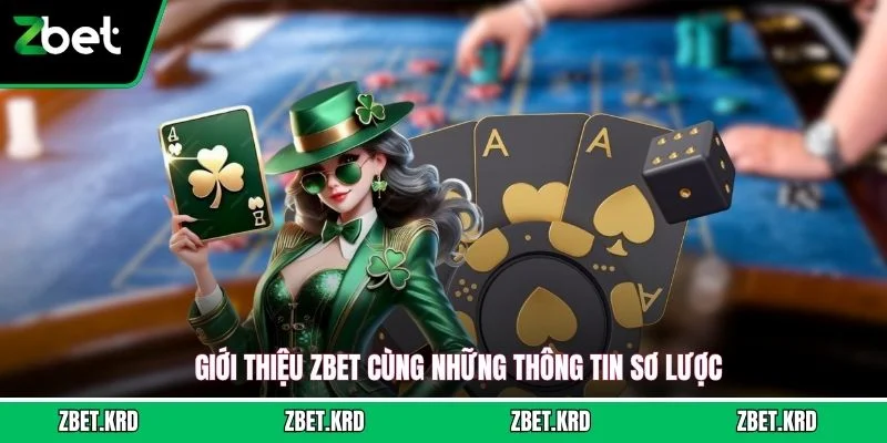 Giới thiệu ZBET cùng những thông tin sơ lược