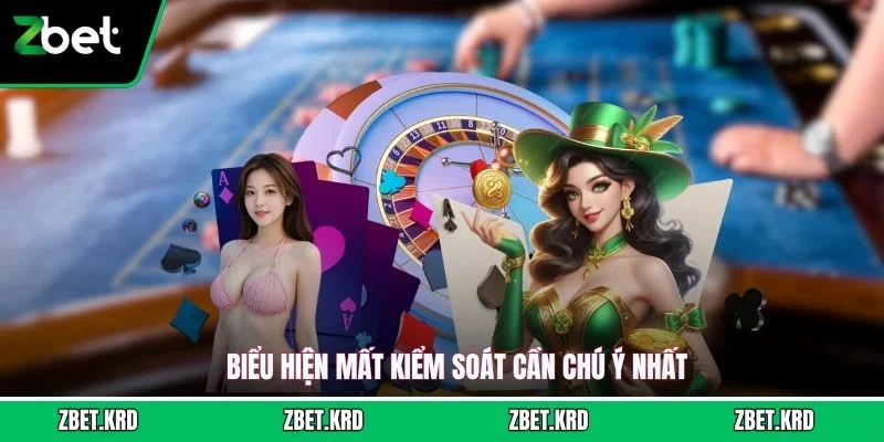 Biểu hiện mất kiểm soát cần chú ý nhất
