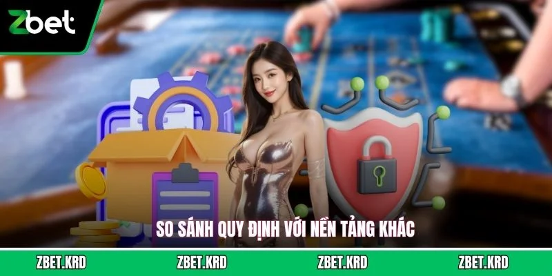 So sánh quy định với nền tảng khác